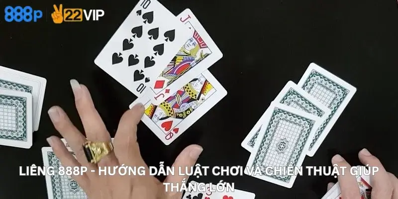 Liêng 888P - Hướng Dẫn Luật Chơi Và Chiến Thuật Giúp Thắng Lớn
