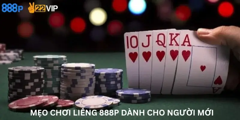 Mẹo chơi Liêng 888P dành cho người mới