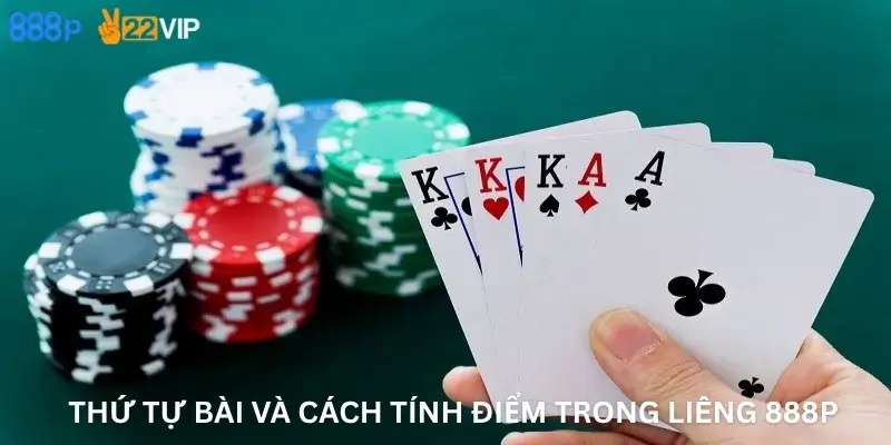 Thứ tự bài và cách tính điểm trong Liêng 888P